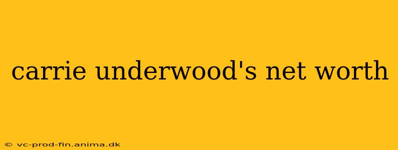 carrie underwood's net worth