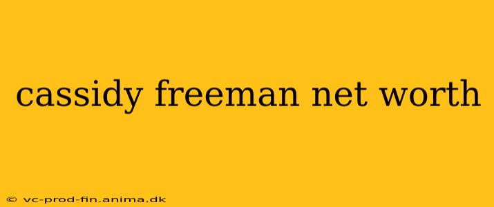 cassidy freeman net worth