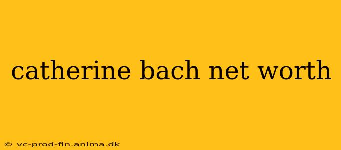catherine bach net worth