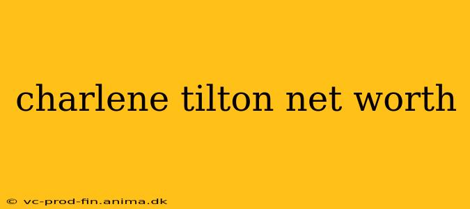charlene tilton net worth