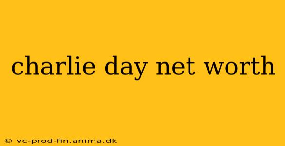 charlie day net worth