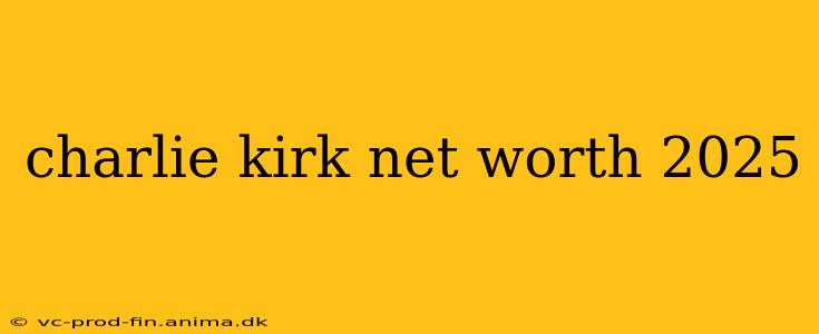 charlie kirk net worth 2025
