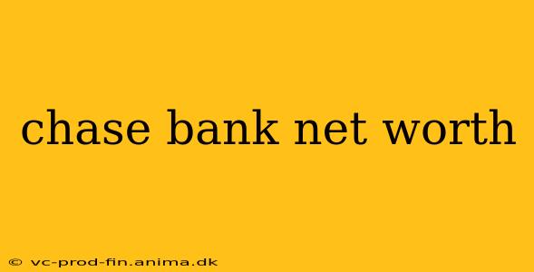 chase bank net worth