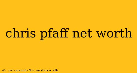 chris pfaff net worth