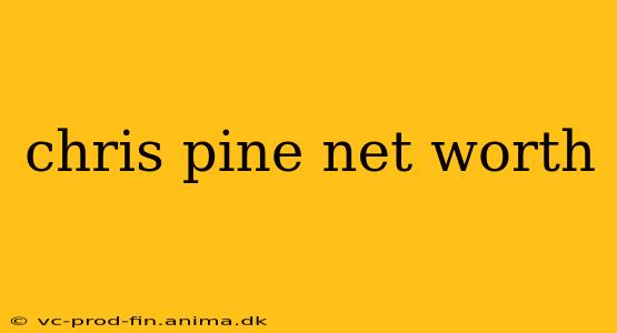 chris pine net worth