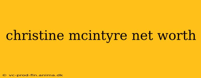 christine mcintyre net worth