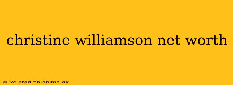 christine williamson net worth