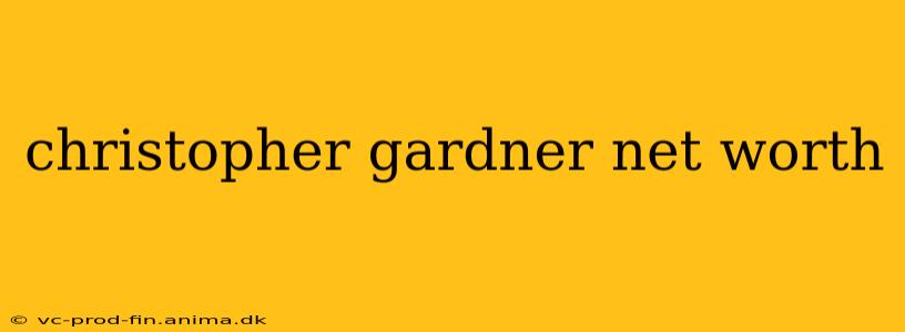 christopher gardner net worth