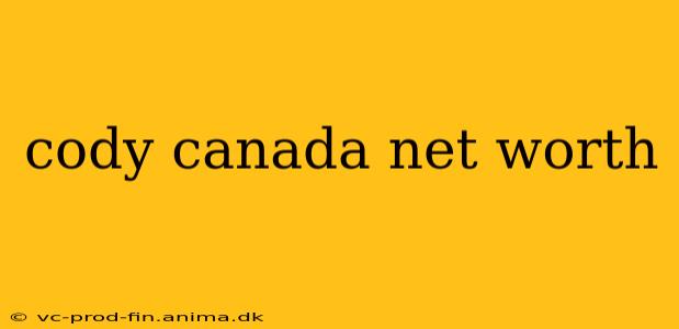 cody canada net worth