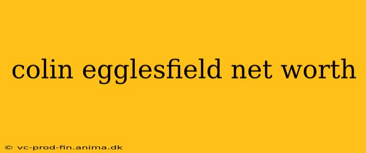colin egglesfield net worth