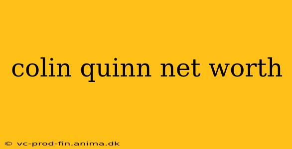 colin quinn net worth
