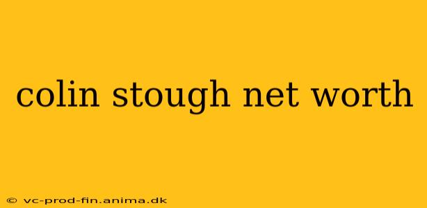 colin stough net worth