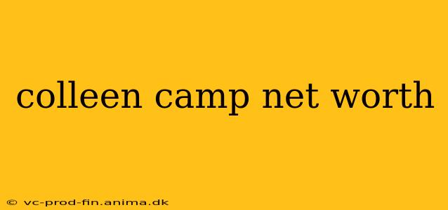 colleen camp net worth