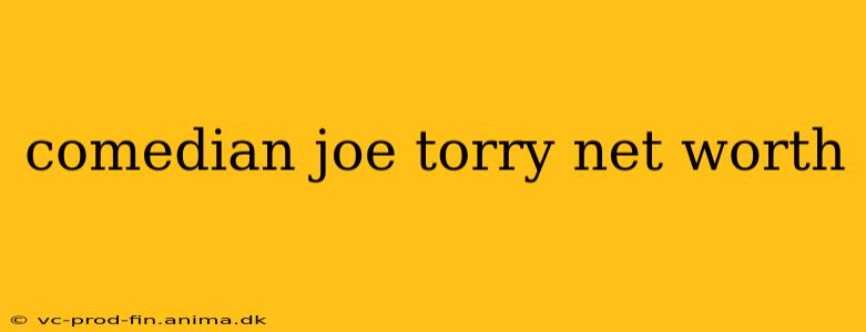 comedian joe torry net worth