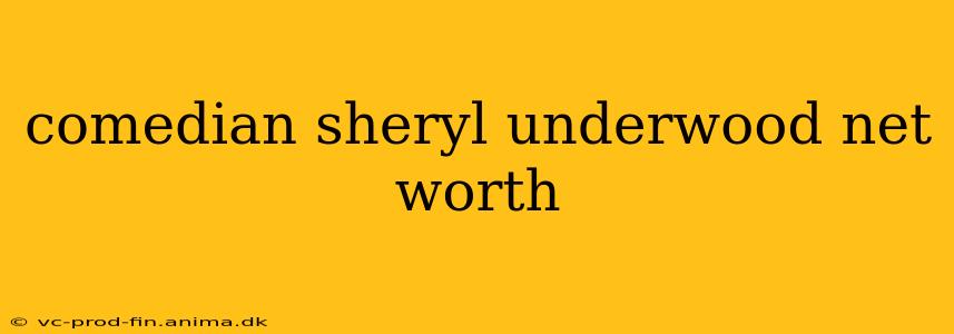comedian sheryl underwood net worth