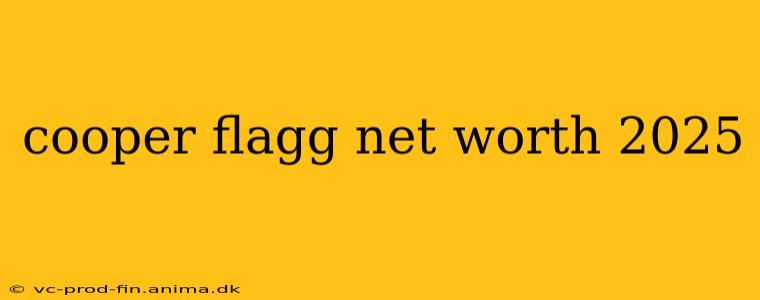 cooper flagg net worth 2025