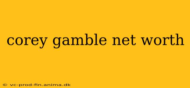 corey gamble net worth