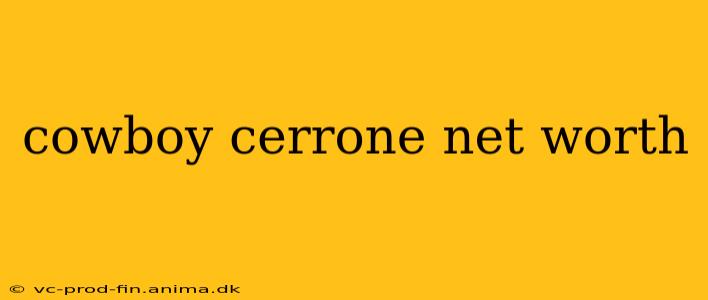 cowboy cerrone net worth