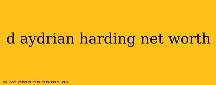 d aydrian harding net worth