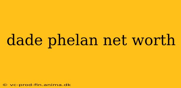 dade phelan net worth