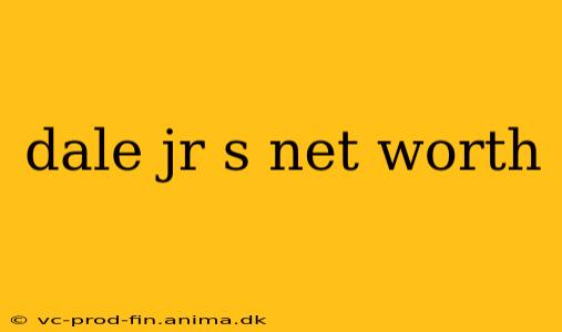 dale jr s net worth