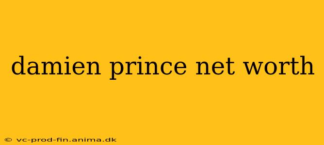 damien prince net worth