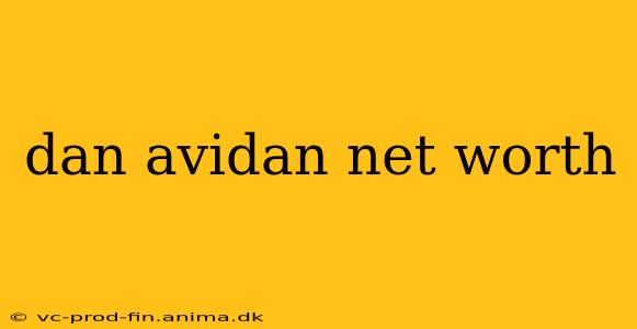 dan avidan net worth