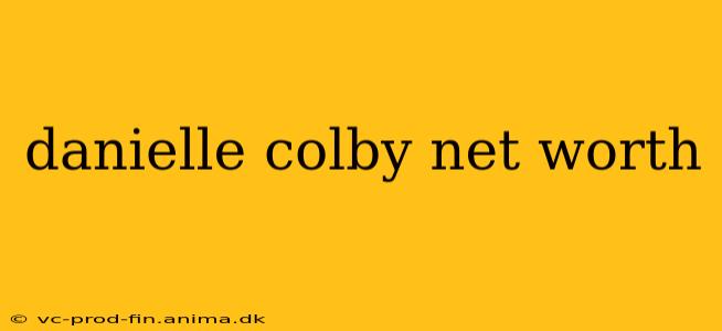 danielle colby net worth