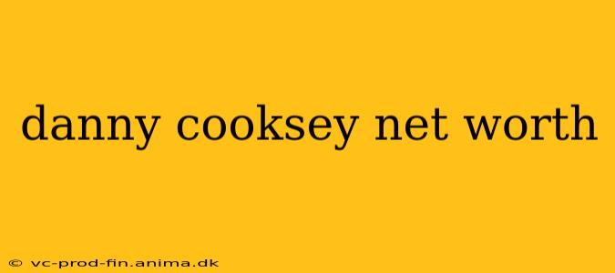 danny cooksey net worth