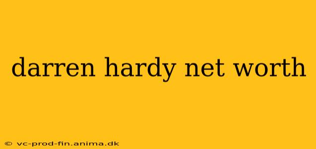 darren hardy net worth