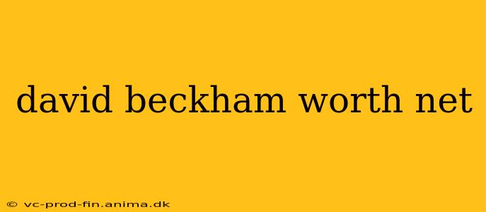 david beckham worth net