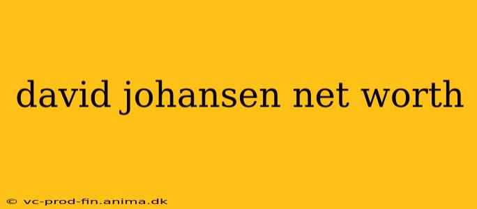 david johansen net worth