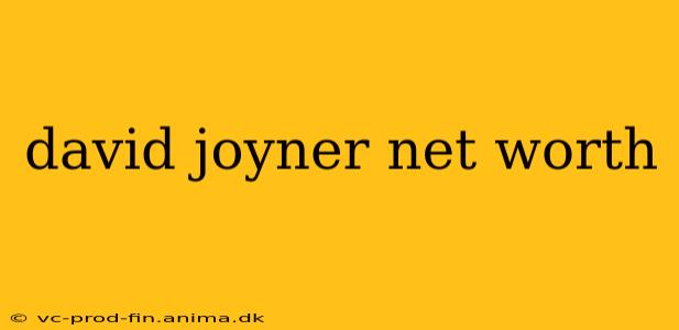 david joyner net worth