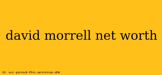 david morrell net worth