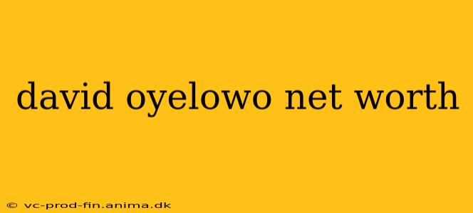 david oyelowo net worth