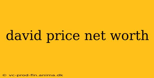 david price net worth