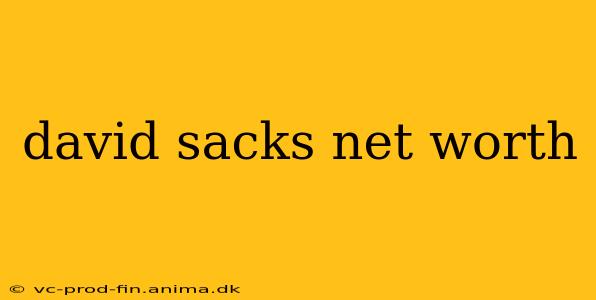david sacks net worth