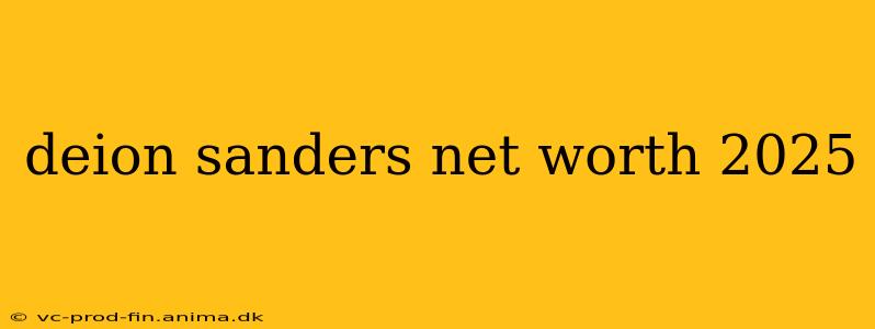 deion sanders net worth 2025