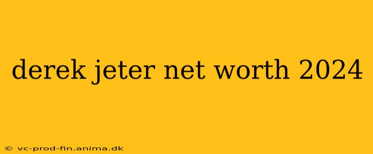 derek jeter net worth 2024