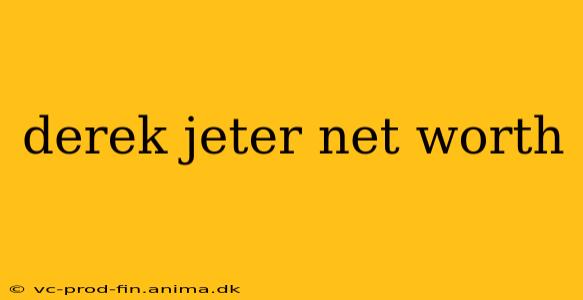 derek jeter net worth