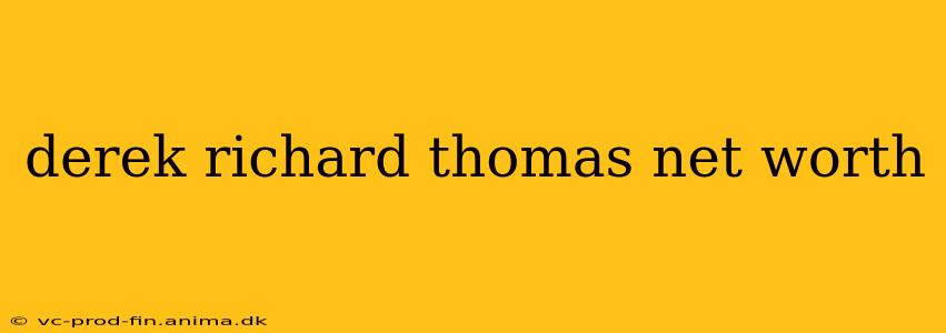 derek richard thomas net worth