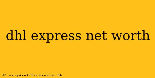dhl express net worth