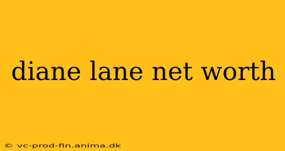 diane lane net worth