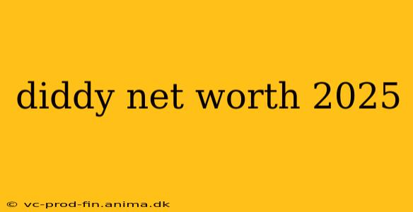 diddy net worth 2025