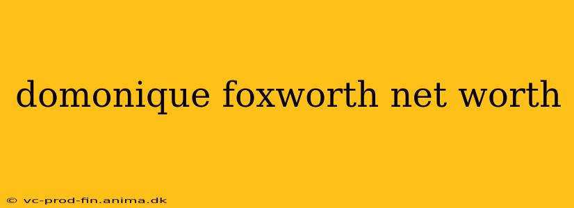 domonique foxworth net worth