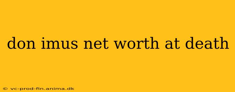 don imus net worth at death