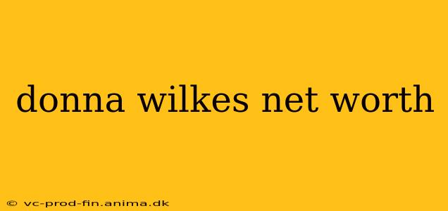 donna wilkes net worth