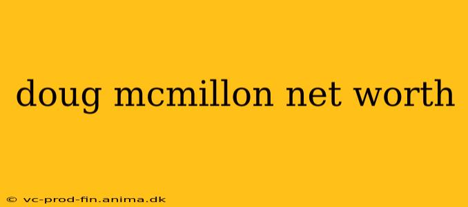 doug mcmillon net worth