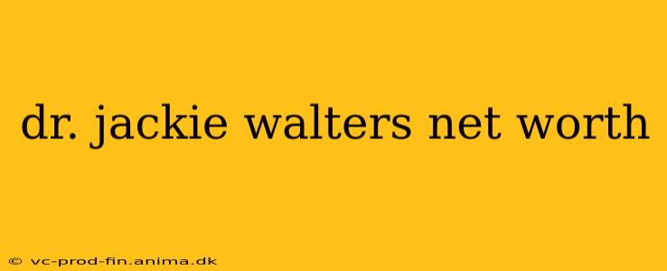 dr. jackie walters net worth