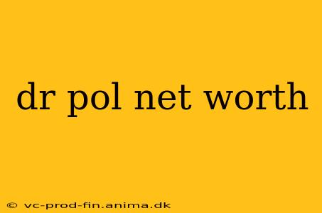 dr pol net worth